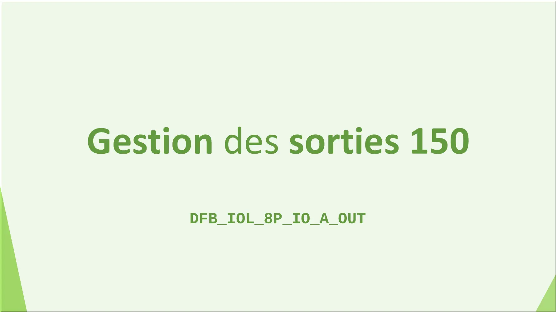 Gestion des sorties 150